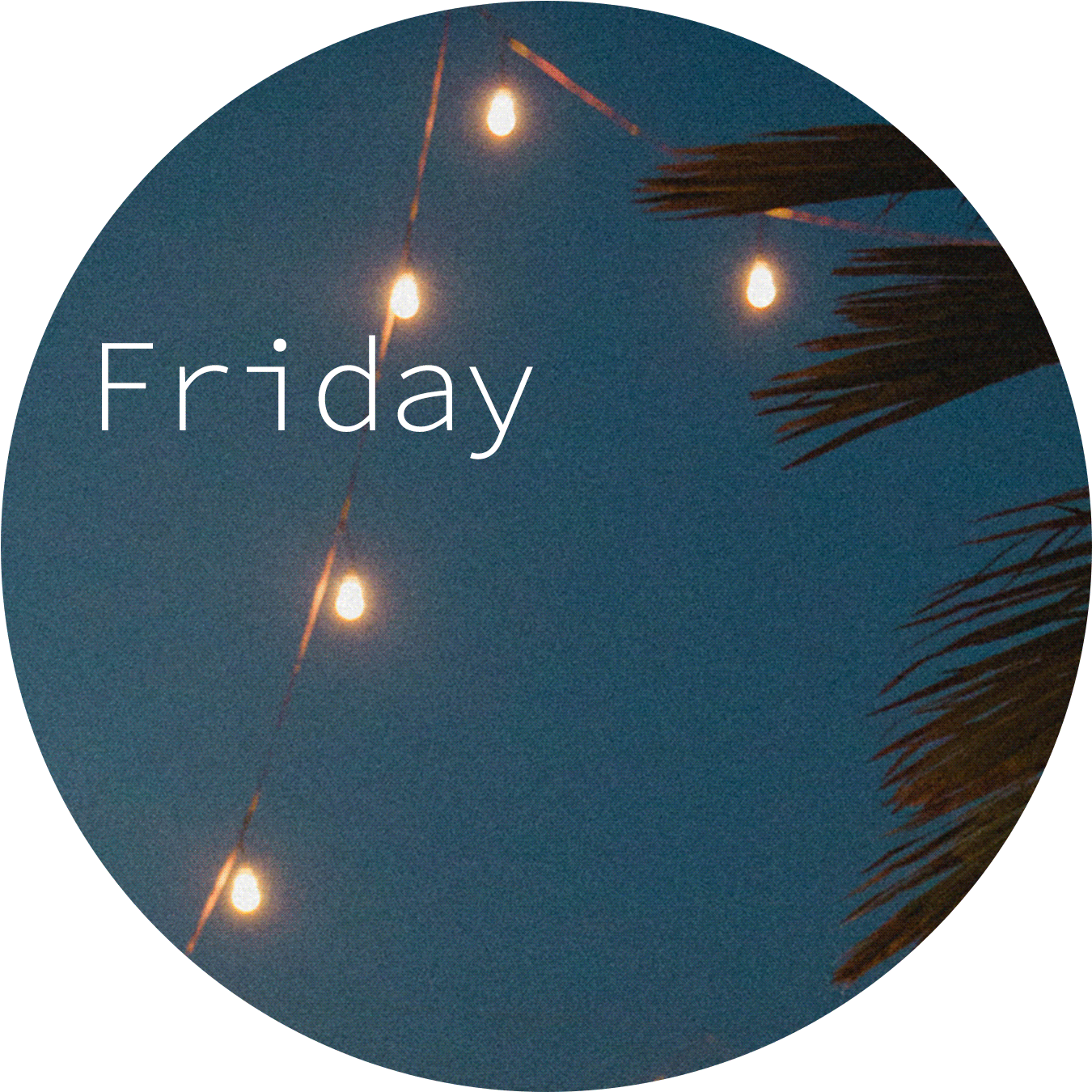 A round circle with the word friday on it.